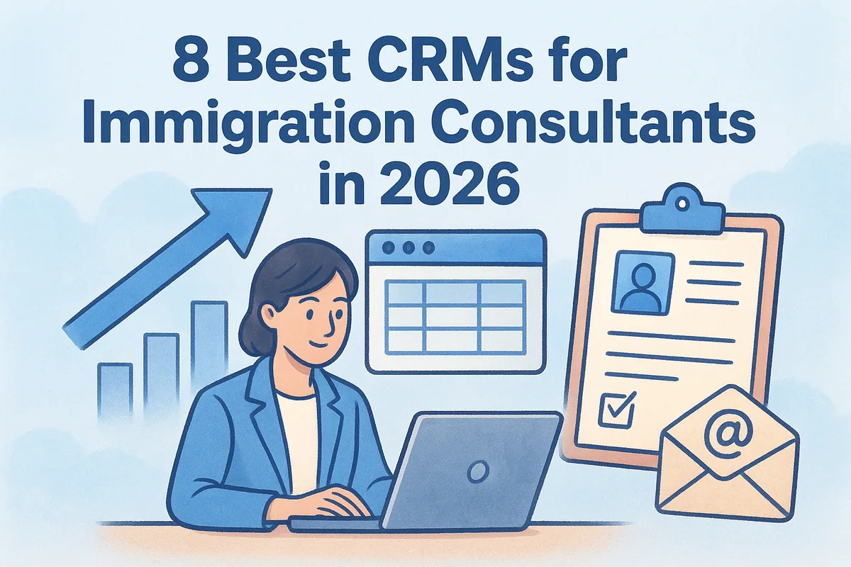 8 Best CRMs for Immigration Consultants in 2026