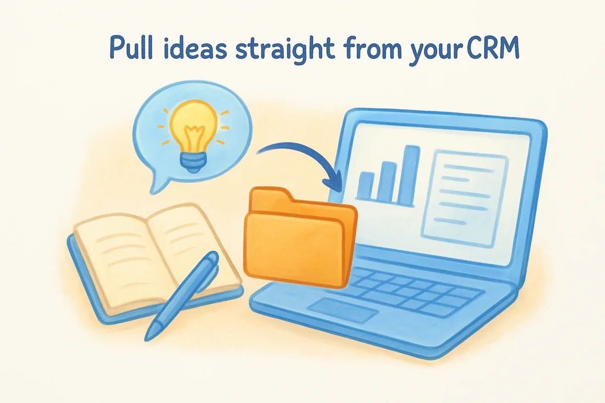 Pull ideas straight from your CRM