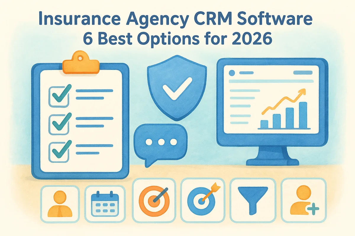 Insurance Agency CRM Software: 6 Best Options for 2026